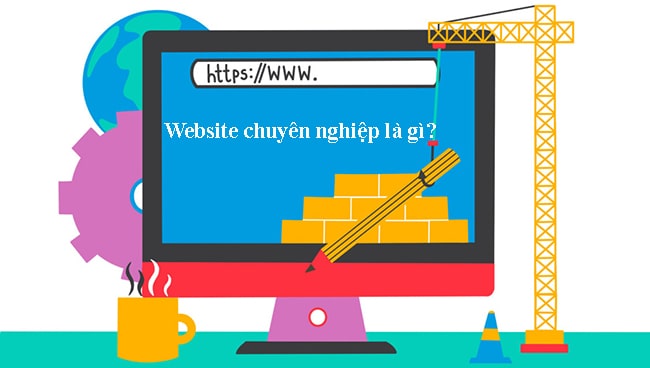 Website chuyên nghiệp là gì